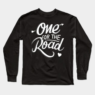 One For The Road (Back Print) Long Sleeve T-Shirt